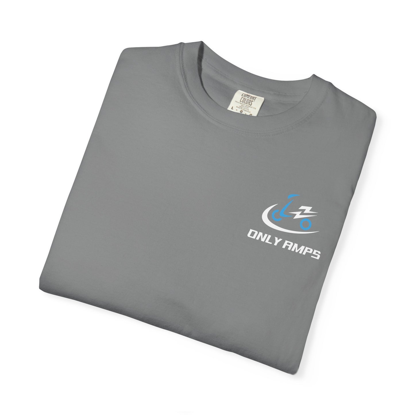 Unisex Garment-Dyed T-Shirt - ONLY AMPS Charge Fast Ride Hard