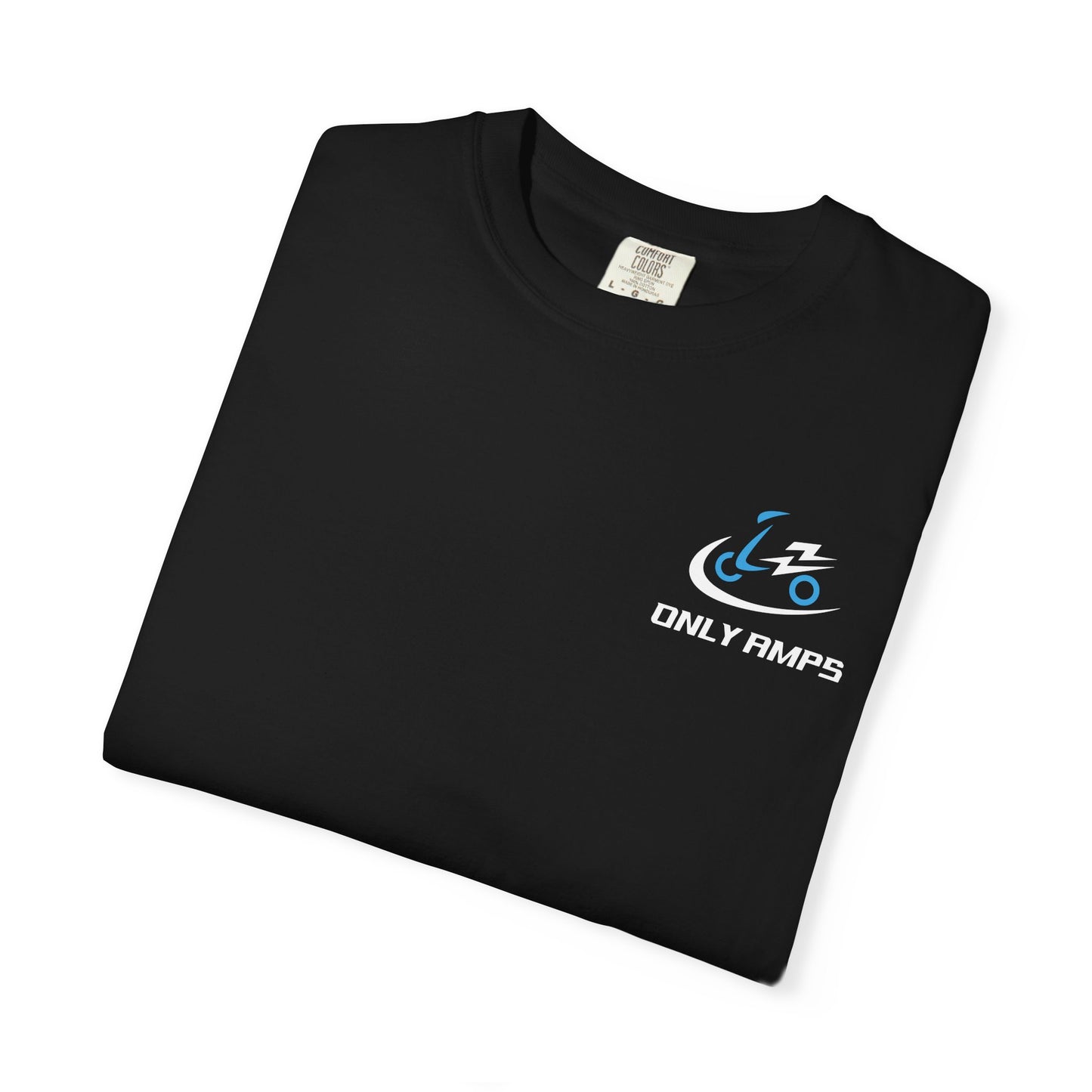 Unisex Garment-Dyed T-Shirt - ONLY AMPS Charge Fast Ride Hard