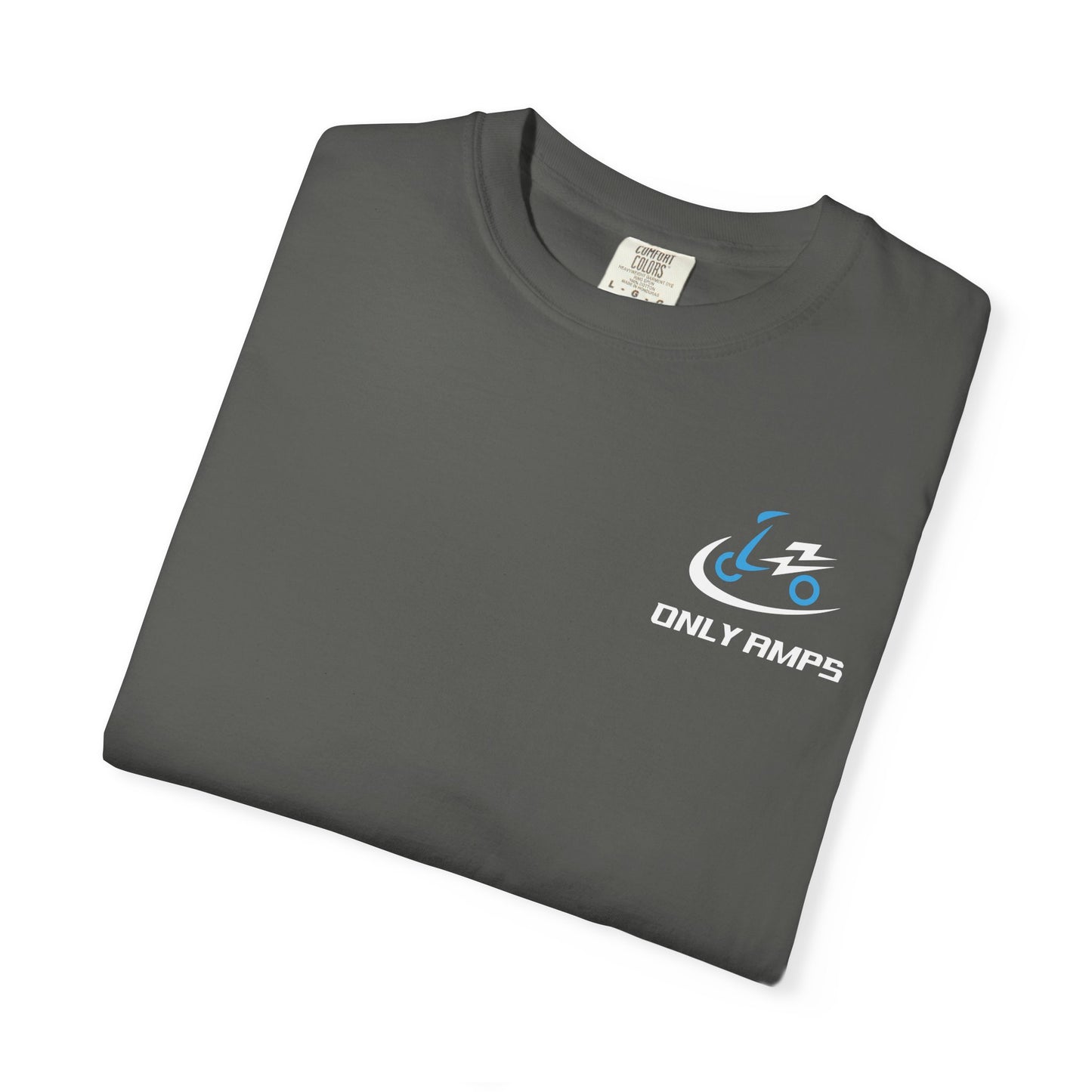 Unisex Garment-Dyed T-Shirt - ONLY AMPS Charge Fast Ride Hard