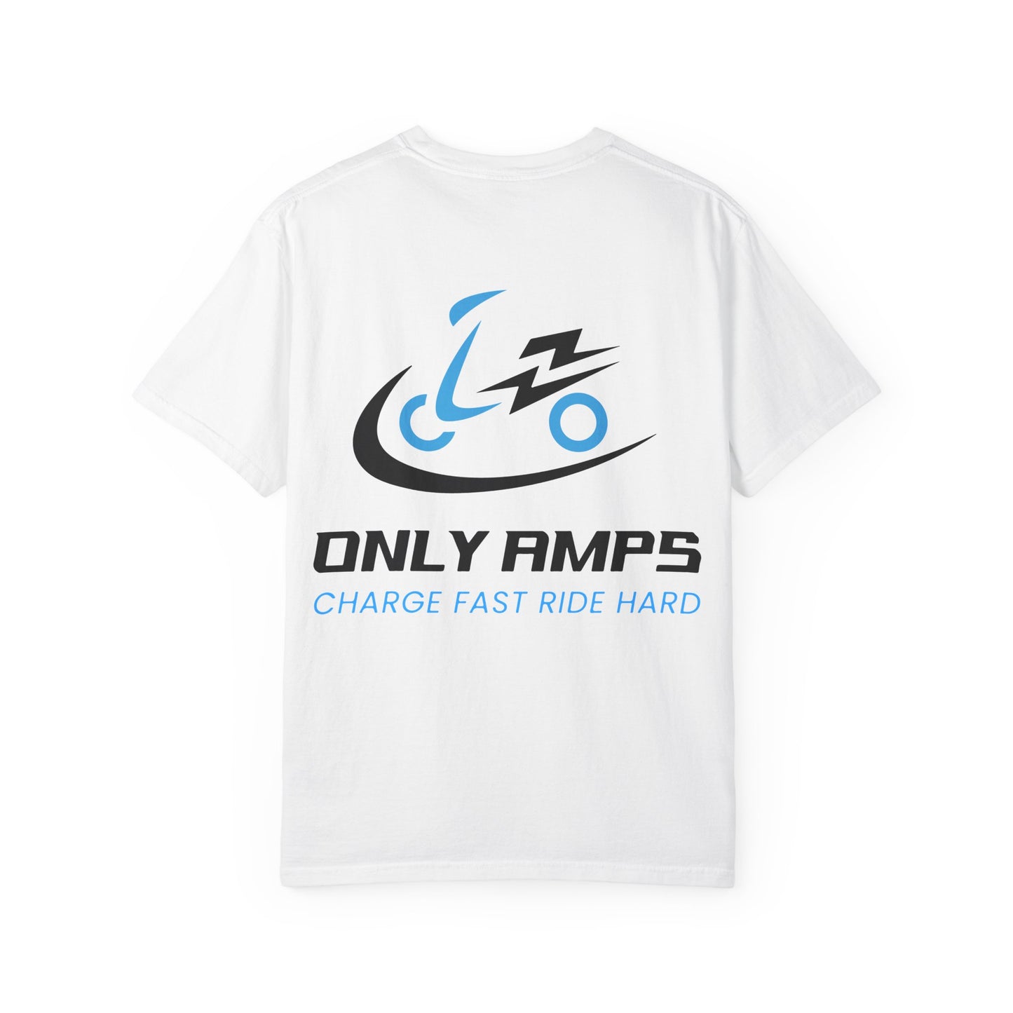 Unisex Garment-Dyed T-Shirt - ONLY AMPS Charge Fast Ride Hard